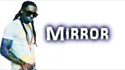 Lil Wayne - Mirror ft. Bruno Mars (lyrics) Video