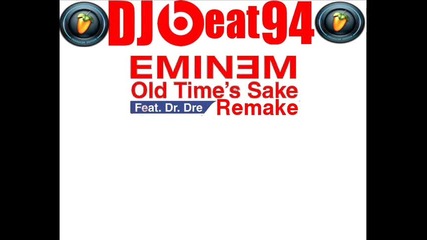 Eminem feat Dr.dre-old Time's Sake(remake)