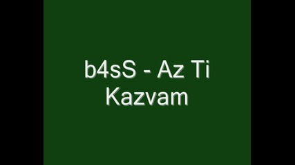 b4ss - Az Ti Kazvam