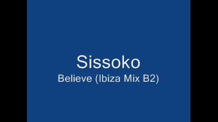 Sissoko - Believe (ibiza Mix B2)