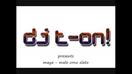 Maya - Crno Zlato - New 2009 Rmx by t-on! (with lyrics)