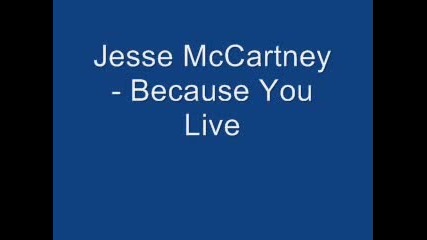 Jesse Mccartney - Because You Live