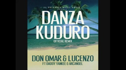Don Omar & Lucenzo ft Daddy Yankee & Arcangel (danza kuduro official remix)