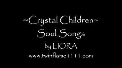 Crystal Children Soul Songs