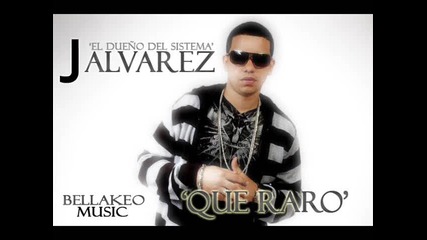 J Alvarez - Que Raro (original Song) reggaeton