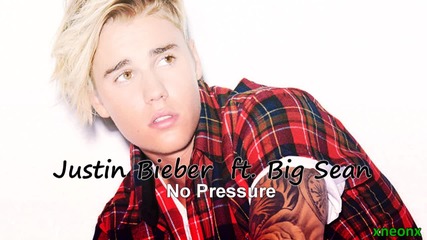 07. Justin Bieber - No Pressure ft. Big Sean