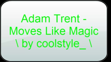 Adam Trent - Moves Like Magic