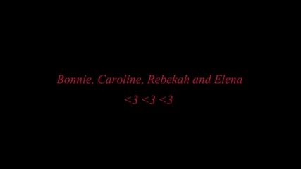 Bonnie, Caroline, Rebekah and Elena