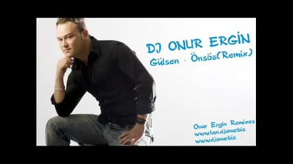 Dj Onur vs. Gulsen - Onsoz(remix) 