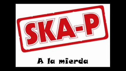 Ska - P - A La Mierda