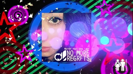 Mattd! feat Soul Lady - No More Regrets