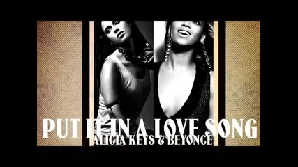 Превод ! ! ! Готина Песничка - Alicia Keys & Beyonce - Put It In A Love Song 