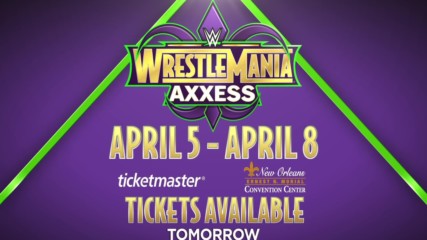 Tickets available tomorrow for WrestleMania Axxess in New Orleans