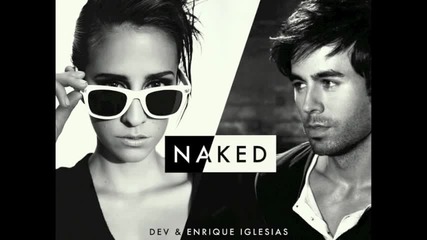 New !!! Dev и Enrique Iglesias - Naked