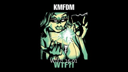 New Kmfdm Wtf_! Album Previews