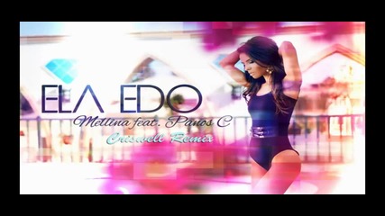 Mellina feat Panos C - Ela Edo (criswell Remix)
