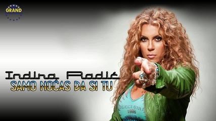 Indira Radic - Samo nocas da si tu (2011)