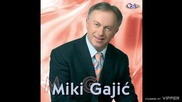 Miki Gajic - Nije ona kao ti - (Audio 2007)