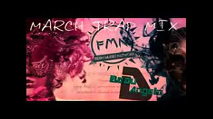 м. Март - Trap Mix - [fnm Edition] *stoiankalinov™*