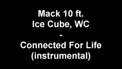 Mack 10 Feat. Ice Cube - Connected For Life (instrumental)