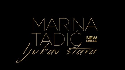 Marina Tadić - Ljubav stara