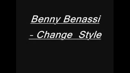 Benny Benassi - Change Style