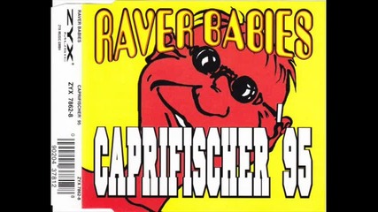 Raver Babies - Caprifischer '95 (radio rave mix)