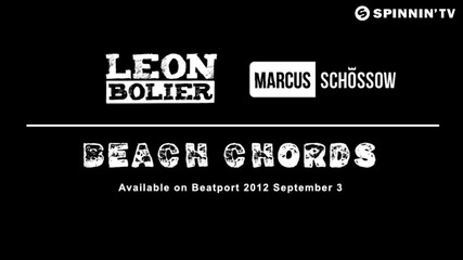 2012 * Leon Bolier & Marcus Schossow - Beach Chords ( Original Mix )