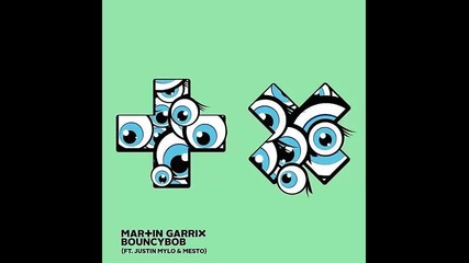 *2016* Martin Garrix ft. Justin Mylo & Mesto - Bouncybob