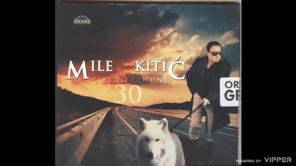 Mile Kitic - Paklene Godine