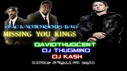 2pac Ft. Notorious B.i.g & Eminem - Missing You [ Davidthugcent & Dj Thugmind & Dj Kash Remix ]