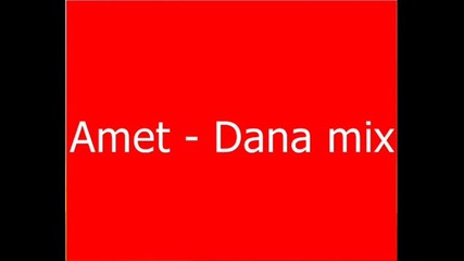 Amet - Dana mix 