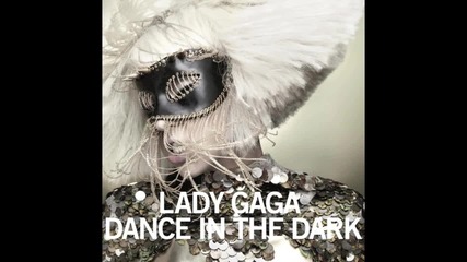 Lady Gaga - Dance in the Dark ( The Fame Monster )