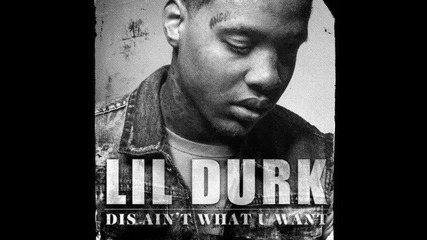 Lil Durk - Dis Ain't What U Want