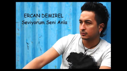 Ercan Demirel - Seviyorum Seni Anla (lyrics video)