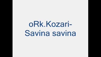 ork.kozari - Savina savina 