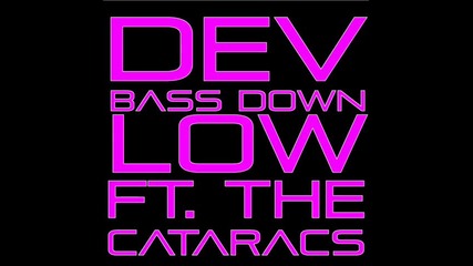 Размазва ! The Cataracs feat Dev - Bass Down Low (hq) 