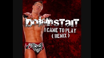 Downstait_ I Came to Play (remix) - The Miz