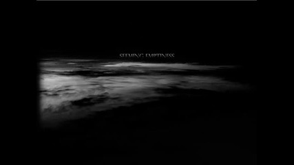 Seeming Emptiness - For the sleepless souls