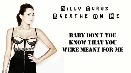 Бг Превод! Miley Cyrus - Breathe On Me Full Song Lyrics On The Screen