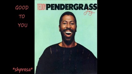 Teddy Pendergrass - Good To You