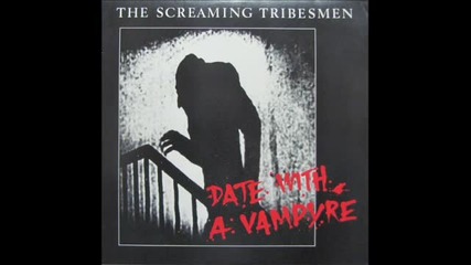 The Screaming Tribesmen - Date With A Vampyre