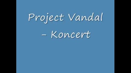 Project Vandal - Koncert