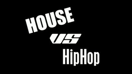 House vs. Hiphop Remix