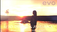 IzzO DEEJAY & ADRIANA - Hold on the moment
