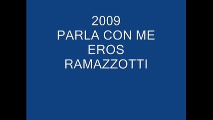 Eros Ramazzotti - Parla Con Me