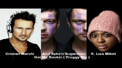 Cristian Marchi And Syke'n'sugarstarr ft. Lisa Millett - Got Me Rockin ( Proggy Mix )
