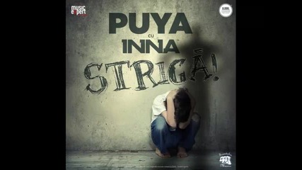 *2014* Puya ft. Inna - Striga