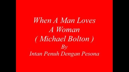 When A man Loves A Woman - Michael Bolton