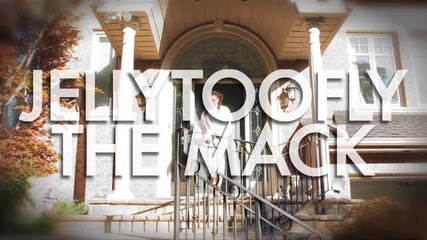 Jellytoofly - The Mack